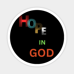 hope in god t shirt Magnet